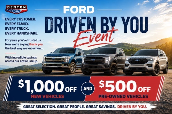 Benton Ford Driven By You Event with new and pre-owned vehicle savings